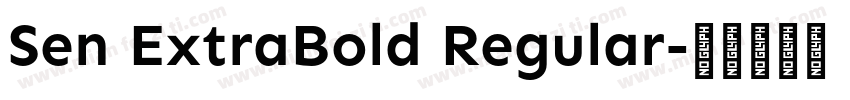 Sen ExtraBold Regular字体转换